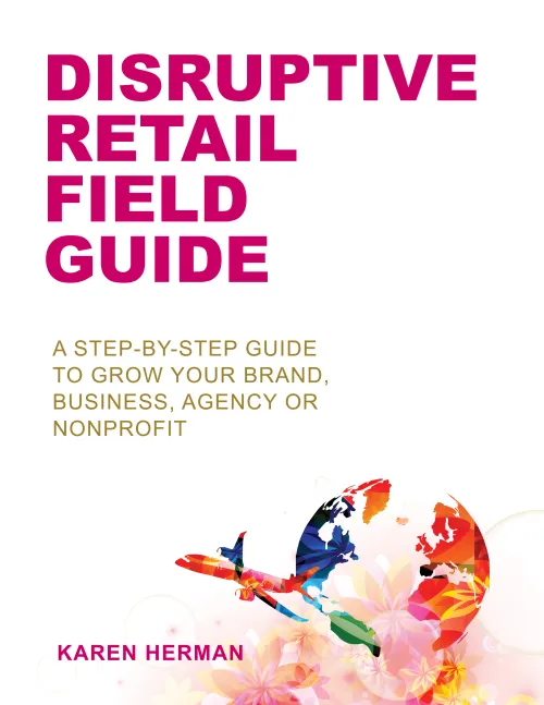 Disruptive Retail Field Guide by Karen Herman Gustie Creative